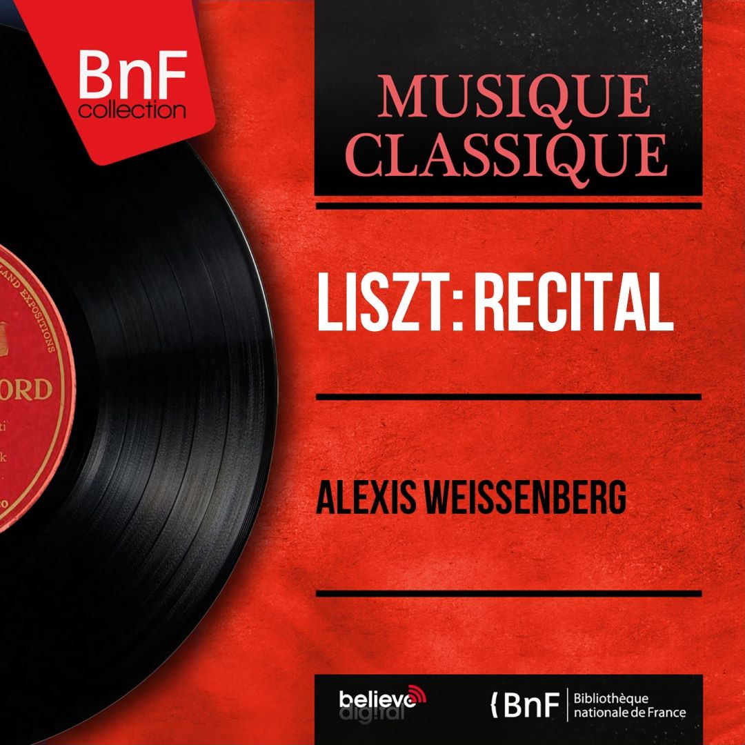 Liszt – Recital – Alexis Weissenberg [24-96 BnF collection]