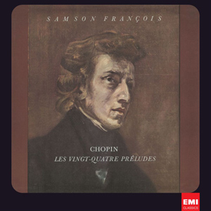 Chopin – Les Vingt-Quatre Préludes – Samson François [EMI Classics 24-96]