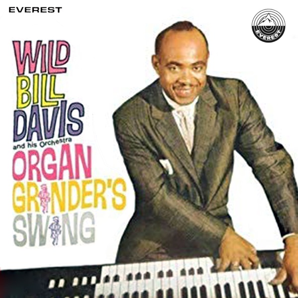 Wild Bill Davis 《Organ Grinder’s Swing – 1958-2019 (24-44)》 Hires爵士无损音乐下载